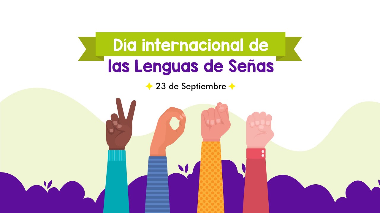 23 de septiembre Día Internacional de las Lenguas de Señas