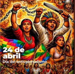 Este 24 de abril, Venezuela conmemora el Día del Anticolonialismo en honor a las luchas de los pueblos del mundo